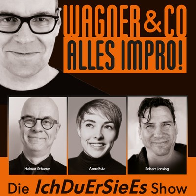 Wagner & Co - Alles Impro!: Die IchDuErSieEs Show